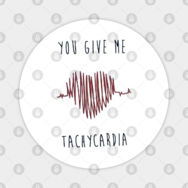 You Give Me Tachycardia,Nurse Valentines Gift Magnet by YuriArt